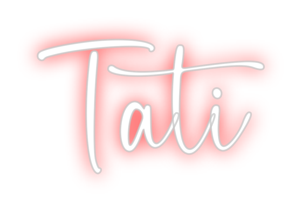 Custom Neon: Tati