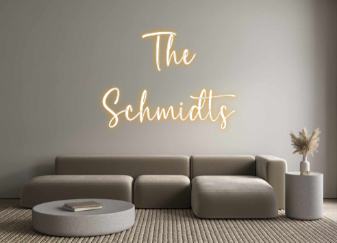 Custom Neon: The
Schmidts