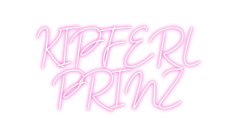 Custom Neon: KIPFERL
PRINCE