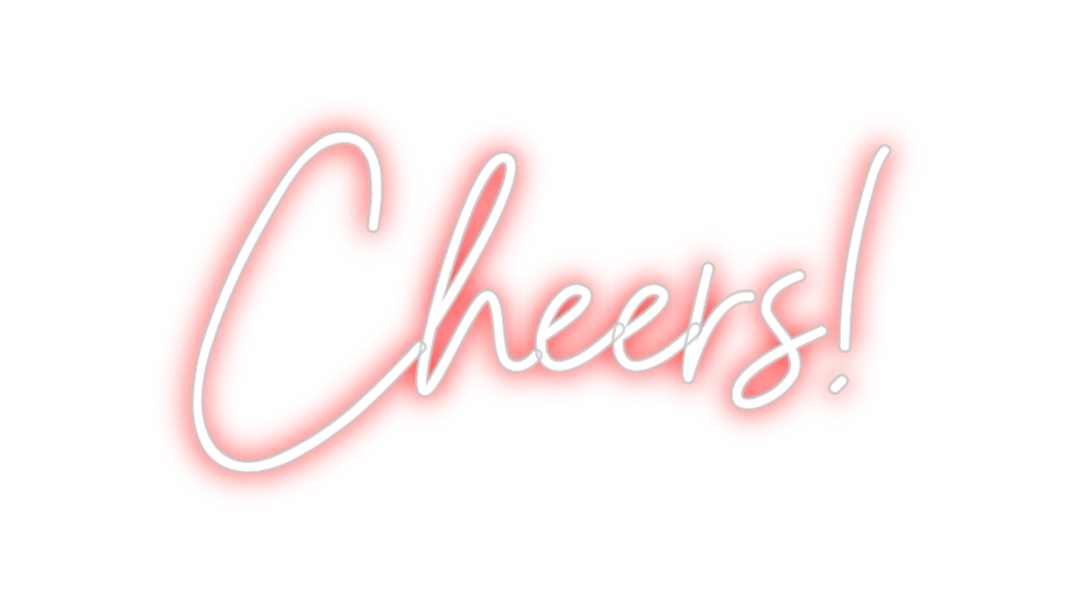 Custom Neon: Cheers!