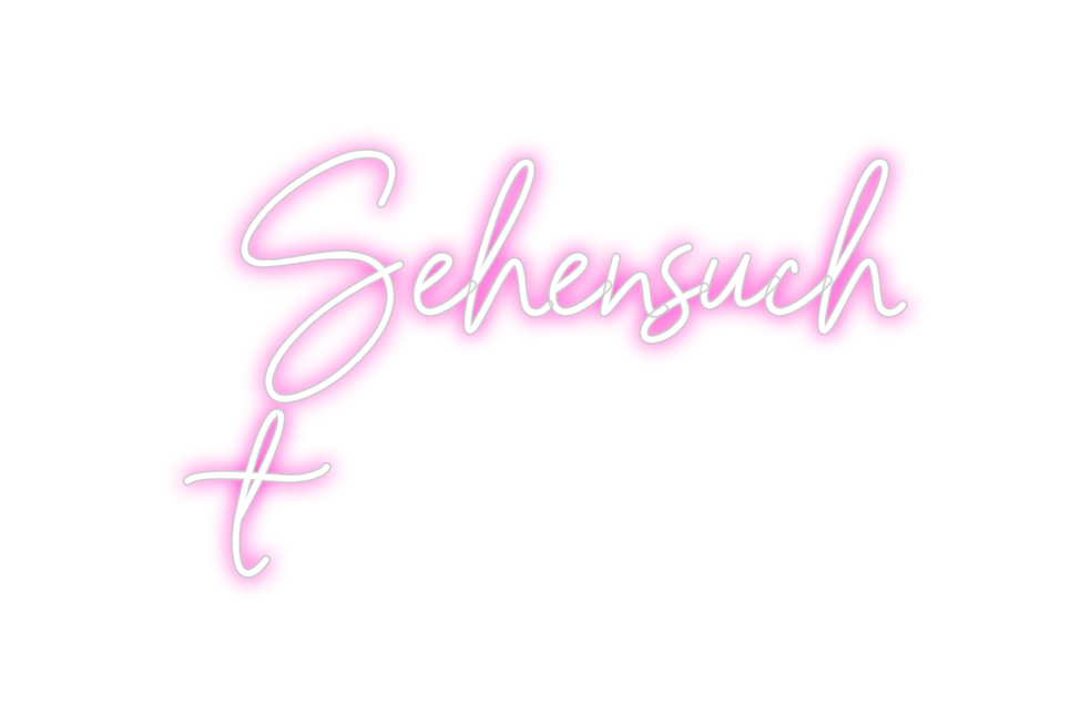 Custom Neon: Sehensuch
t