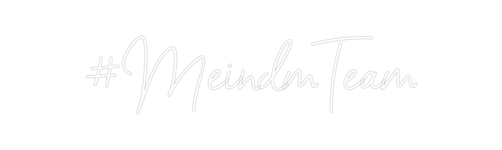 Custom Neon: #MeindmTeam