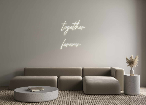 Custom Neon: together
fore...