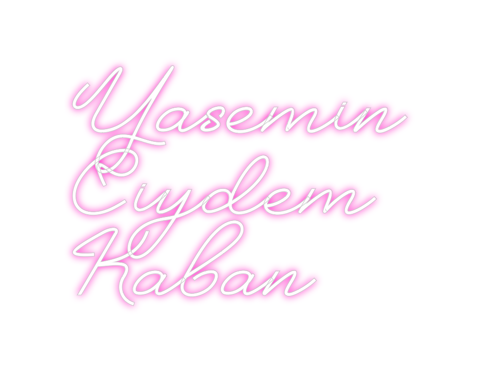 Custom Neon: Yasemin
Ciyd...