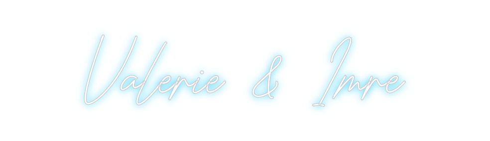 Custom Neon: Valerie &amp; Imre