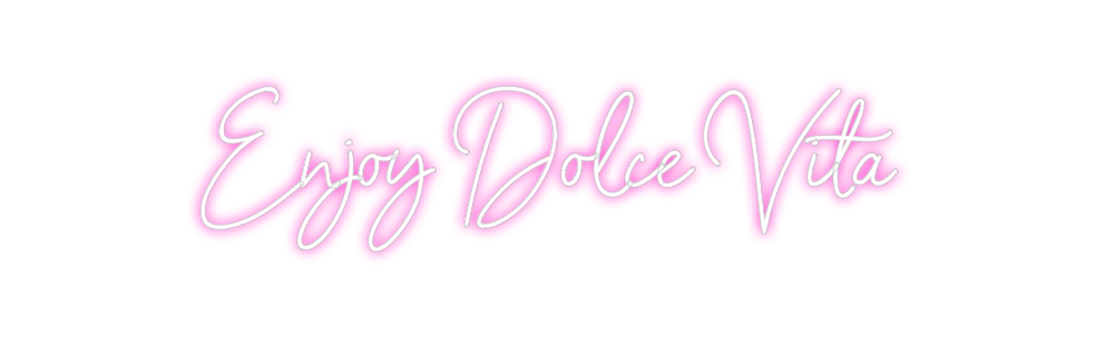 Custom Neon: Enjoy Dolce V...