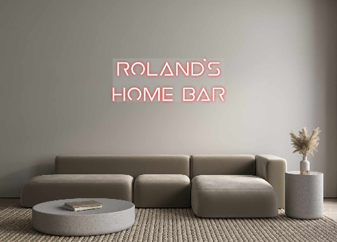 Custom Neon: Roland's
Home...